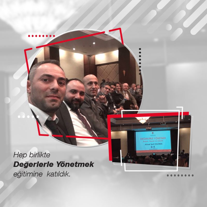 Hep birlikte Değerlerle Yönetmek (Başarı, Hayat ve Liderlik) eğitimine  katıldık.