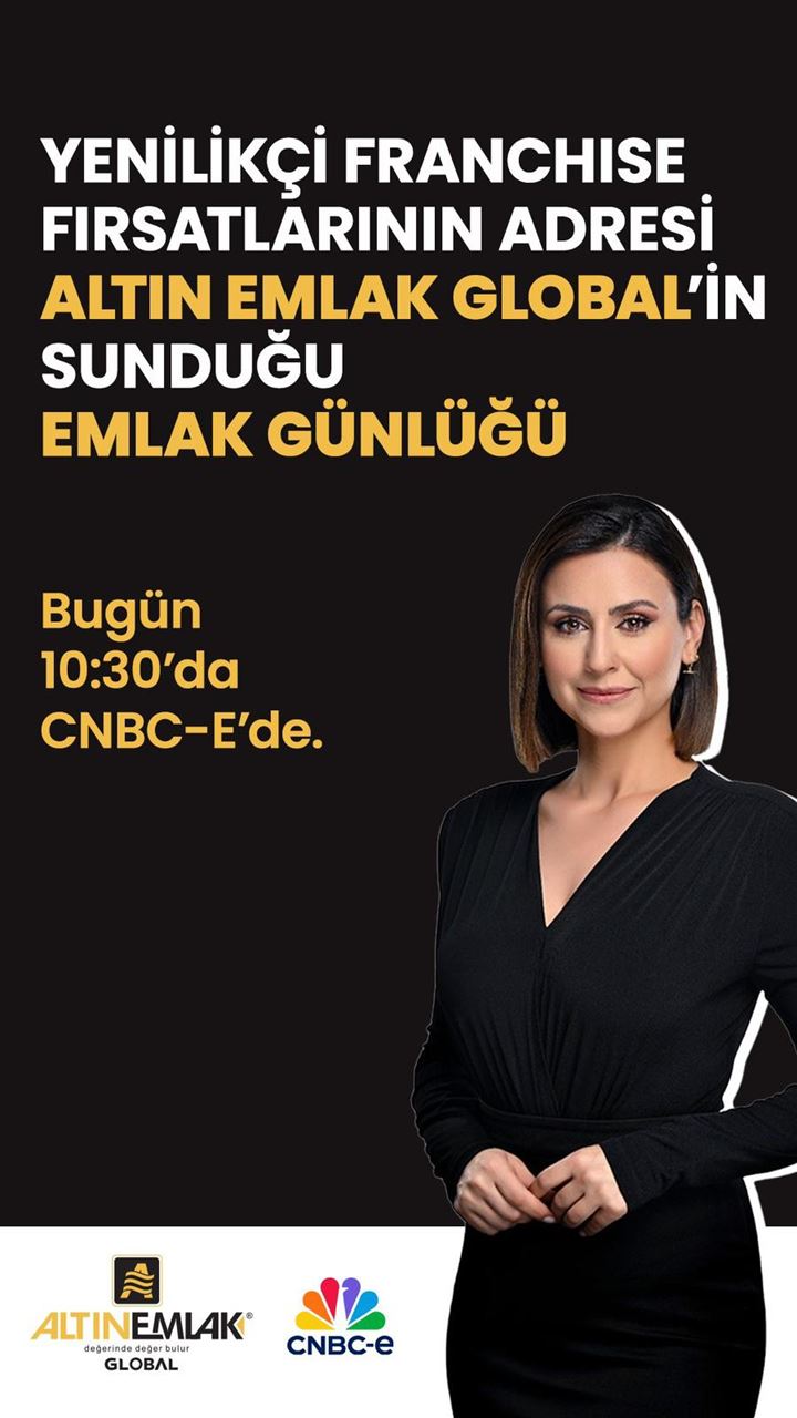 CNBC-e Emlak Günlüğü 'nün Ana Sponsoru Altın Emlak Global!