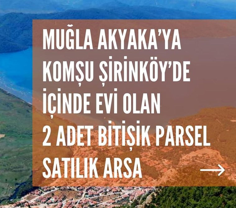 MUĞLA ÇITLIK ŞİRİNKÖYDE İÇİNDE EV OLAN BİTİŞİK 2 PARSEL SATILIK