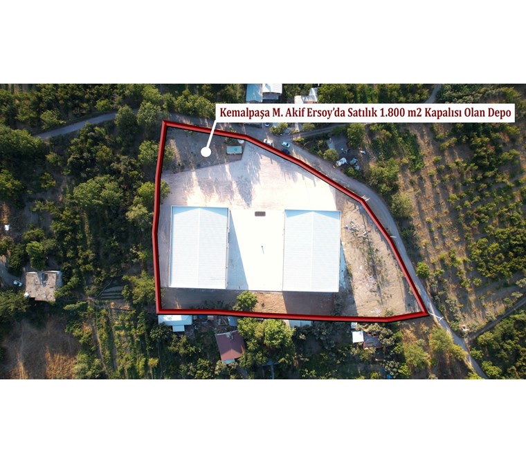 Kemalpaşa M. Akif Ersoy'da Satılık 1.800 m2 Kapalısı Olan Depo